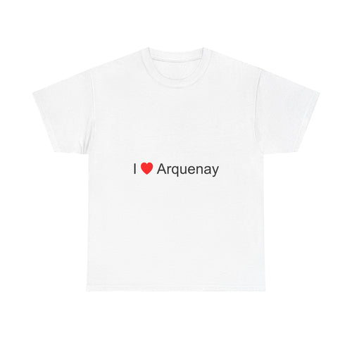 I love Arquenay T-shirt