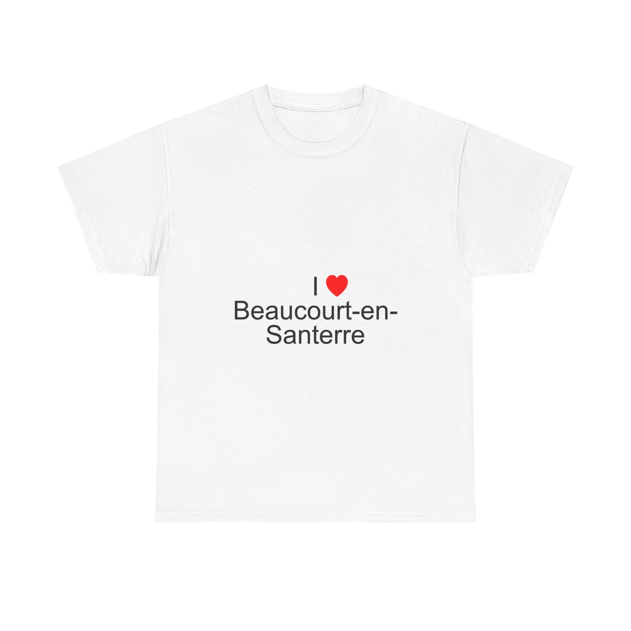 I love Beaucourt-en-Santerre T-shirt